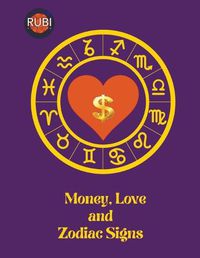 Cover image for Money, Love and Zodiac Signs