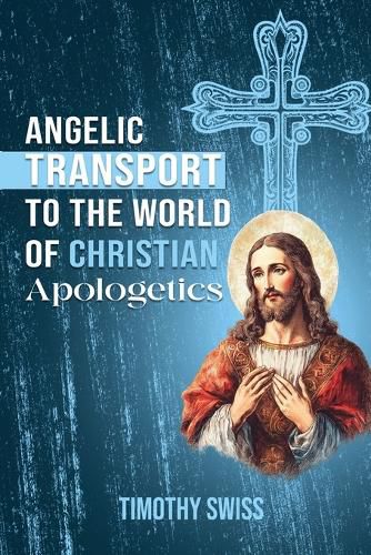 Cover image for Angelic Transport to the World of Christian Apologetics