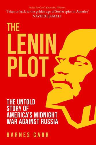 Cover image for The Lenin Plot: The Untold Story of America's Midnight War Against Russia