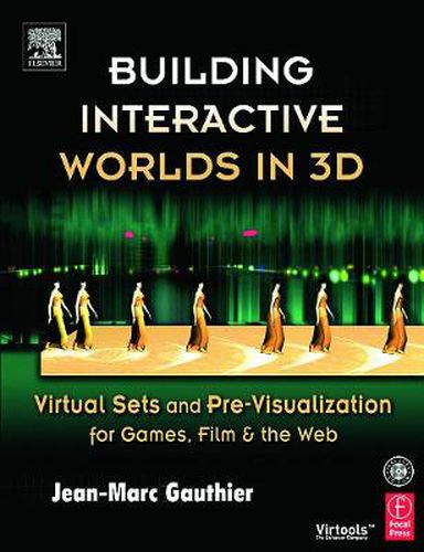 Cover image for Building Interactive Worlds in 3D: Virtual Sets and Pre-visualization for Games, Film & the Web