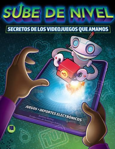 Sube de Nivel: Los Secretos de Los Videojuegos Que Amamos