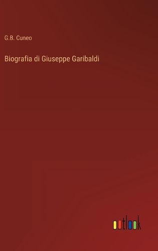 Cover image for Biografia di Giuseppe Garibaldi