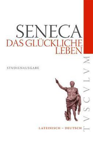 Cover image for Das Gluckliche Leben / de Vita Beata: Lateinisch - Deutsch