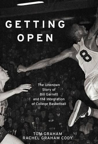 Cover image for Getting Open: The Unknown Story of Bill Garrett and the Integrat