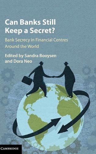 Cover image for Can Banks Still Keep a Secret?: Bank Secrecy in Financial Centres around the World