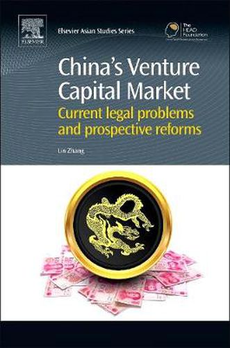 Cover image for China's Venture Capital Market: Current Legal Problems and Prospective Reforms