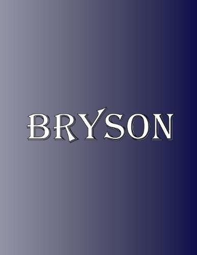 Cover image for Bryson: 100 Pages 8.5 X 11 Personalized Name on Notebook College Ruled Line Paper
