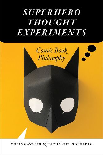 Cover image for Superhero Thought Experiments: Comic Book Philosophy