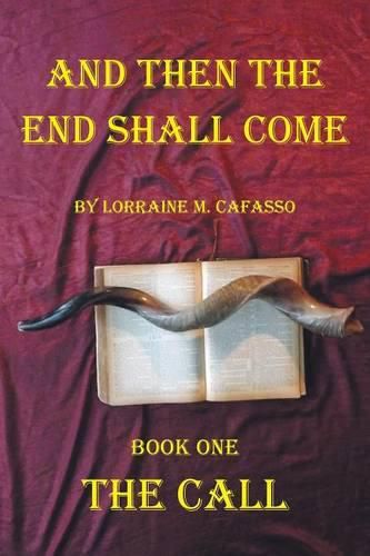 Cover image for And Then the End Shall Come: Book One - The Call