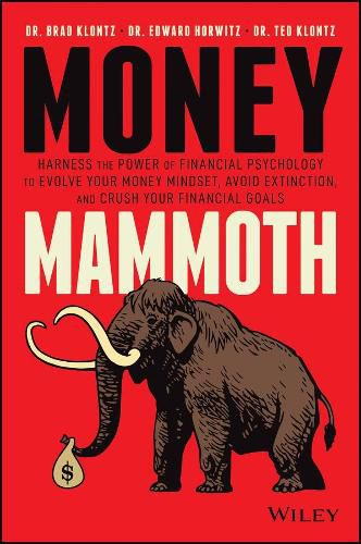 Cover image for Money Mammoth: Harness The Power of Financial Psychology to Evolve Your Money Mindset, Avoid Extinction, and Crush Your Financial Goals