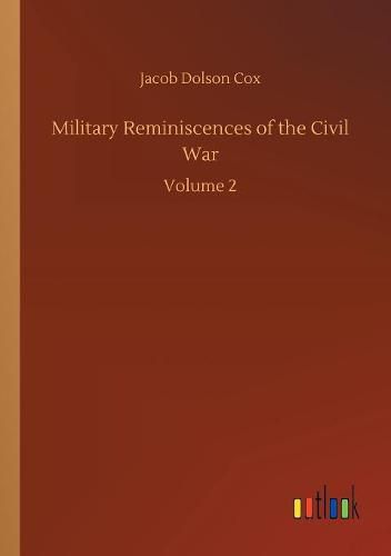 Military Reminiscences of the Civil War