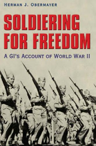 Cover image for Soldiering for Freedom: A GI's Account of World War II