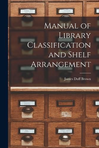 Manual of Library Classification and Shelf Arrangement