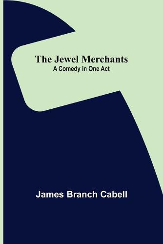 Cover image for The Jewel Merchants: A Comedy in One Act