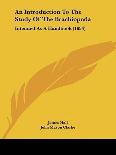 An Introduction to the Study of the Brachiopoda: Intended as a Handbook (1894)