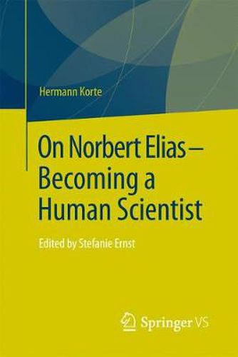 On Norbert Elias - Becoming a Human Scientist: Edited by Stefanie Ernst