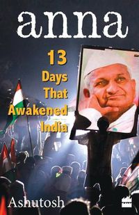 Cover image for Anna - 13 Days That Awakened India