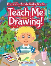 Cover image for I Want to Learn How To Draw! For Kids, an Activity Book