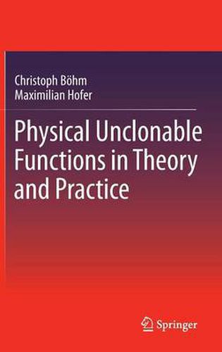 Cover image for Physical Unclonable Functions in Theory and Practice