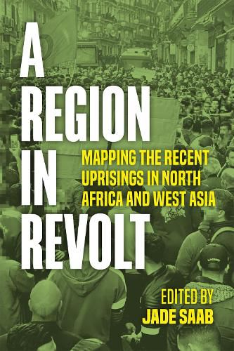 Cover image for A Region in Revolt: Mapping the recent uprisings in North Africa and West Asia