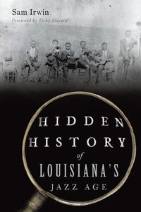 Cover image for Hidden History of Louisiana's Jazz Age