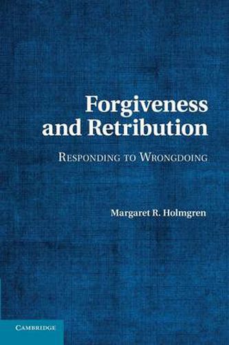 Cover image for Forgiveness and Retribution: Responding to Wrongdoing