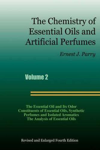 Cover image for The Chemistry of Essential Oils and Artificial Perfumes - Volume 2 (Fourth Edition)