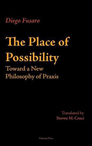 The Place of Possibility: Toward a New Philosophy of Praxis