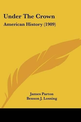 Under the Crown: American History (1909)