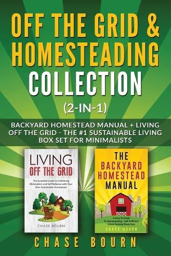 Cover image for Off the Grid & Homesteading Bundle (2-in-1): Backyard Homestead Manual + Living Off the Grid - The #1 Sustainable Living Box Set for Minimalists