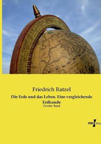 Cover image for Die Erde und das Leben. Eine vergleichende Erdkunde: Zweiter Band