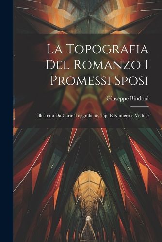 Cover image for La Topografia Del Romanzo I Promessi Sposi