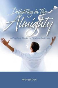 Cover image for Delighting in the Almighty