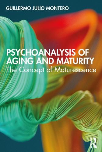 Cover image for Psychoanalysis of Aging and Maturity: The Concept of Maturescence