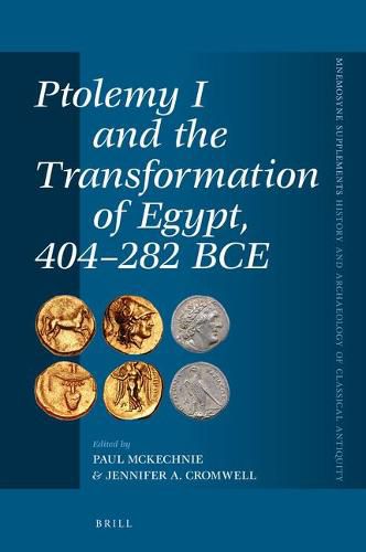 Ptolemy I and the Transformation of Egypt, 404-282 BCE