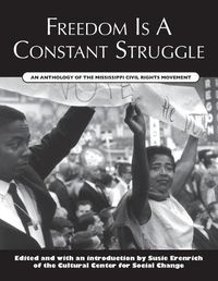 Cover image for Freedom Is a Constant Struggle: An Anthology of the Mississippi Civil Rights Movement