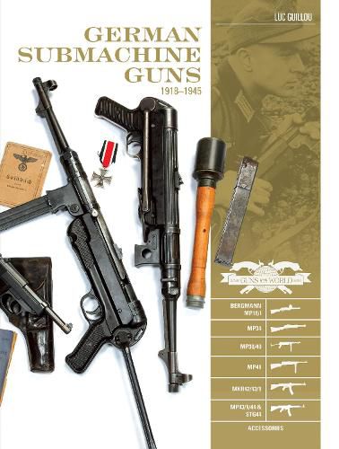 Cover image for German Submachine Guns, 1918-1945: Bergmann MP18/1, MP34/38/40/41, MKb42/43/1, MP43/1, MP44, StG44