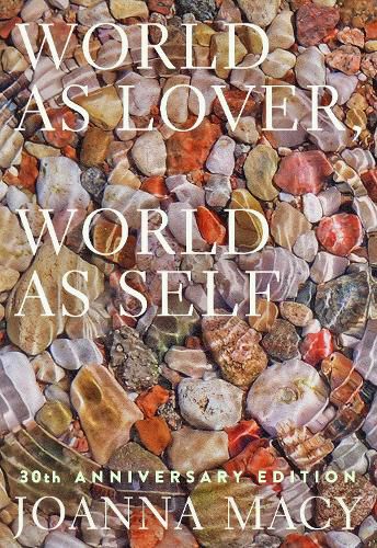 World as Lover, World as Self: Courage for Global Justice and Ecological Renewal