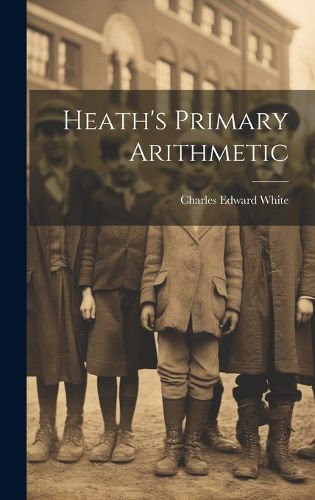 Cover image for Heath's Primary Arithmetic