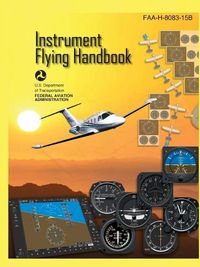 Cover image for Instrument Flying Handbook FAA-H-8083-15B (Color Print)