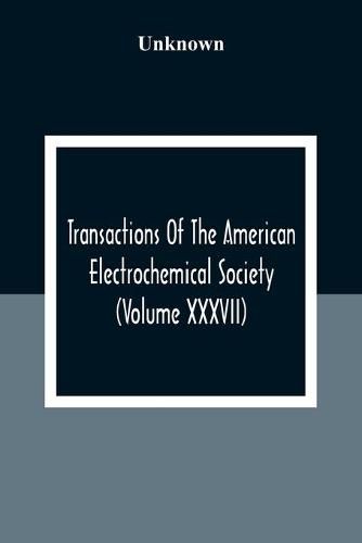 Cover image for Transactions Of The American Electrochemical Society (Volume XXXVII)