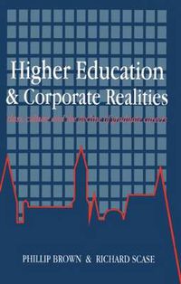 Cover image for Higher Education And Corporate Realities: Class, Culture And The Decline Of Graduate Careers