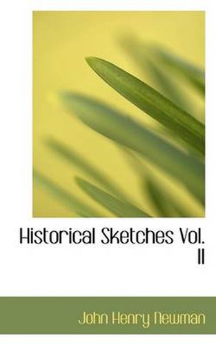 Cover image for Historical Sketches Vol. II