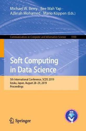 Cover image for Soft Computing in Data Science: 5th International Conference, SCDS 2019, Iizuka, Japan, August 28-29, 2019, Proceedings