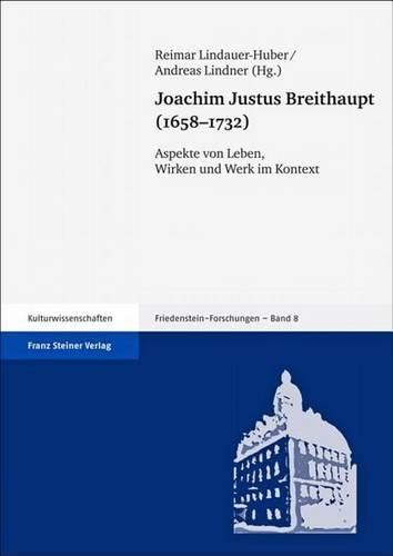 Cover image for Joachim Justus Breithaupt (1658-1732): Aspekte Von Leben, Wirken Und Werk Im Kontext