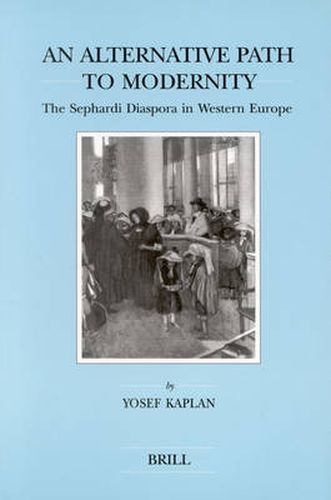 Cover image for An Alternative Path to Modernity: The Sephardi Diaspora in Western Europe