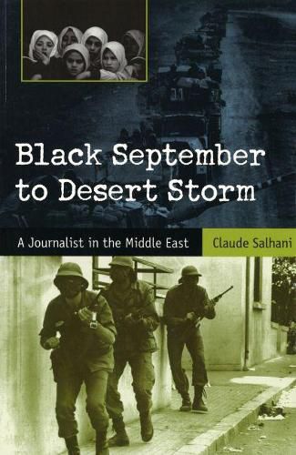 Cover image for Black September to Desert Storm: A Journalist in the Middle East