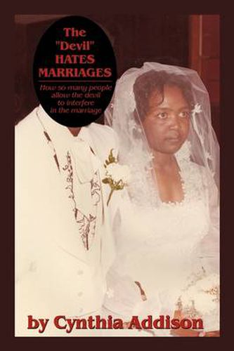 Cover image for The Devil  Hates Marriages: How So Many People Allow the Devil to Interfere in the Marriage