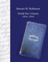 Cover image for Stewart M. Robinson World War I Diaries 1914-1919