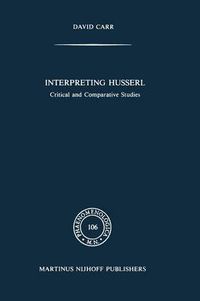 Cover image for Interpreting Husserl: Critical and Comparative Studies